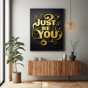 Just Be You — Luxury Gold Quote Wall Art (Signature Edition)