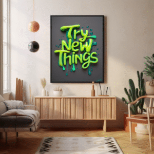 Embrace the Unknown – “Try New Things” Wall Art
